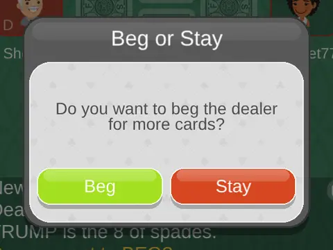 The Beg or Stay prompt in the app, with a green Beg button and a red Stay button.